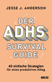 Der ADHS-Survival Guide Der ADHS-Survival Guide