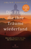 Die Frau, die ihre Träume wiederfand Die Frau, die ihre Träume wiederfand