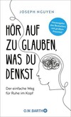 Hör auf zu glauben, was du denkst Hör auf zu glauben, was du denkst