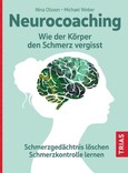 Neurocoaching - Wie der Körper den Schmerz vergisst Neurocoaching - Wie der Körper den Schmerz vergisst