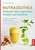 Nutrazeutika - Heilende Nahrungsmittel, Kräuter und Gewürze Nutrazeutika - Heilende Nahrungsmittel, Kräuter und Gewürze