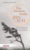 Ehe Abraham wurde, bin ich Ehe Abraham wurde, bin ich