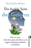 Die dunkle Seite des Gehirns Die dunkle Seite des Gehirns