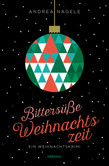 Bittersüße Weihnachtszeit Bittersüße Weihnachtszeit
