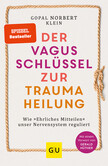 Der Vagus-Schlüssel zur Traumaheilung Der Vagus-Schlüssel zur Traumaheilung