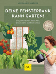 Deine Fensterbank kann Garten! Deine Fensterbank kann Garten!