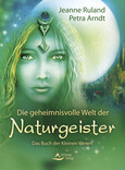 Die geheimnisvolle Welt der Naturgeister Die geheimnisvolle Welt der Naturgeister