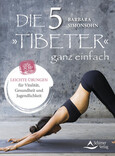 Die Fünf »Tibeter« ganz einfach Die Fünf »Tibeter« ganz einfach