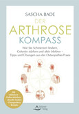 Der Arthrose-Kompass. Mit exklusiven Online-Inhalten: Übungsvideos, aktuelle Studien, Rezepte