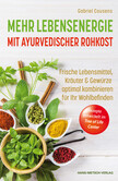 Mehr Lebensenergie mit ayurvedischer Rohkost Mehr Lebensenergie mit ayurvedischer Rohkost