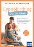 HypnoBirthing. Das Praxisbuch, m. 10 Beilage HypnoBirthing. Das Praxisbuch, m. 10 Beilage