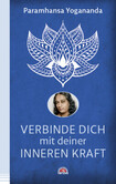 Verbinde dich mit deiner inneren Kraft Verbinde dich mit deiner inneren Kraft