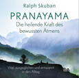Pranayama - Die heilende Kraft des bewussten Atmens, Audio-CD Pranayama - Die heilende Kraft des bewussten Atmens, Audio-CD