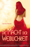 Die Macht der Weiblichkeit Die Macht der Weiblichkeit