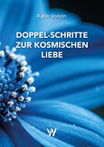 Doppel-Schritte zur kosmischen Liebe Doppel-Schritte zur kosmischen Liebe