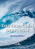 Das Erwachen der Flüsse Das Erwachen der Flüsse
