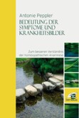 Bedeutung der Symptome und Krankheitsbilder zum besseren Verständnis der homöopathischen Anamnese