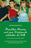 Fröschlein Ohnesorg und seine Tierfreunde entdecken die Welt Fröschlein Ohnesorg und seine Tierfreunde entdecken die Welt