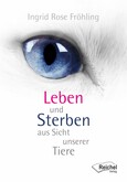 Leben und Sterben aus Sicht unserer Tiere Leben und Sterben aus Sicht unserer Tiere