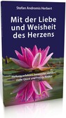 Mit der Liebe und Weisheit des Herzens Mit der Liebe und Weisheit des Herzens