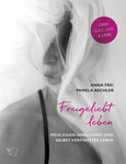 Freigeliebt leben Freigeliebt leben