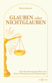 Glauben oder Nichtglauben Glauben oder Nichtglauben