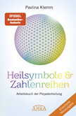 Heilsymbole & Zahlenreihen Band 1 NEUAUSGABE: Überarbeitetes und erweitertes Arbeitsbuch der Plejadenheilung Heilsymbole & Zahlenreihen Band 1 NEUAUSGABE: Überarbeitetes und erweitertes Arbeitsbuch der Plejadenheilung