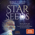 Starseeds: Warum wir hier sind und wohin wir gehen. Transformierende Botschaften aus fernen Galaxien Starseeds: Warum wir hier sind und wohin wir gehen. Transformierende Botschaften aus fernen Galaxien