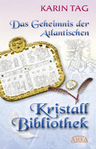 DAS GEHEIMNIS DER ATLANTISCHEN KRISTALLBIBLIOTHEK: mit 16 Seiten Farbfotostrecke! DAS GEHEIMNIS DER ATLANTISCHEN KRISTALLBIBLIOTHEK: mit 16 Seiten Farbfotostrecke!