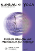 Kundalini Yoga Praxisbuch, Band 1 Kundalini Yoga Praxisbuch, Band 1