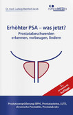 Erhöhter PSA – was jetzt? Erhöhter PSA – was jetzt?