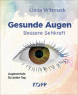 Gesunde Augen – Bessere Sehkraft Gesunde Augen – Bessere Sehkraft