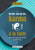 Du bist, was du isst: Karma a la Carte Du bist, was du isst: Karma a la Carte