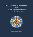 Das Pentagon-Dodekaeder als strukturgebendes Maß des Menschen Das Pentagon-Dodekaeder als strukturgebendes Maß des Menschen