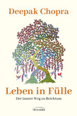 Leben in Fülle - Der innere Weg zu Reichtum Leben in Fülle - Der innere Weg zu Reichtum
