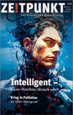 Zeitpunkt Nr. 175: Intelligent – kann Maschine Mensch sein? Zeitpunkt Nr. 175: Intelligent – kann Maschine Mensch sein?