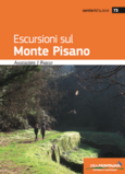 ESCURSIONI SUL MONTE PISANO ESCURSIONI SUL MONTE PISANO